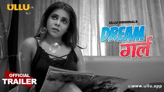 Dream Girl : Part 1 (2023) Ullu App Hindi Web Series Trailer