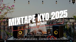 Mixtape Kyo Happy Bithday 2025 - NHẠC HOT TREND -HOUSELAK  - VIETMIXX -HOT TIKTOK