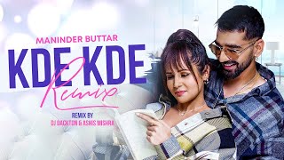 Kde Kde (Remix) – Maninder Buttar ft Radhika Bangia Video song