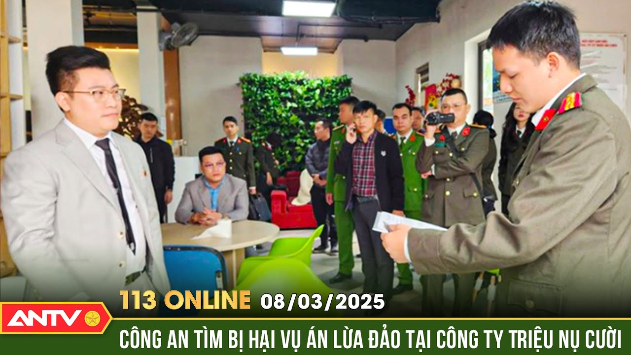 Tìm bị hại trong vụ án lừa đảo tại công ty cổ phần Triệu nụ cười | Bản tin 113 online ngày 8/3 |ANTV