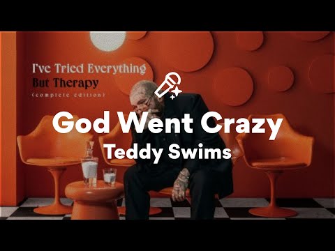 Teddy Swims, God Went Crazy (Lyrics)