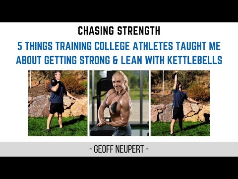 5 Things Training College Athletes taught me about getting STRONG & LEAN with Kettlebells