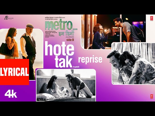Hote Tak Reprise (Lyrics): Raghav Chaitanya | Shilpa Rao | Metro...In Dino | Pritam | Bhushan K