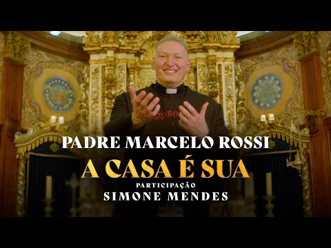 Padre Marcelo Rossi – A Casa É Sua feat Simone Mendes