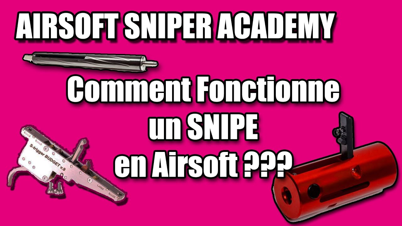 AIRSOFT SNIPER ACADEMY / EP-4 Comment fonctionne un SNIPE Airsoft ?