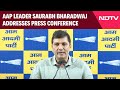 AAP Press Conference LIVE | AAP Leader Saurabh Bharadwaj Addresses Press Conference