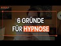 6 Gründe für Hypnose