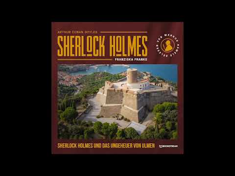 Die neuen Romane:Sherlock Holmes und das Ungeheuer von Ulmen (Teil 3 von 3) – Hörbuch