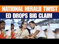 National Herald Case: ED Says Donors Were Misled, Seeks Cognizance | News9