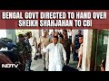 Sandeshkhali Violence | Bengal Government Directed To Hand Over Sheikh Shahjahan To CBI By 4.15 pm