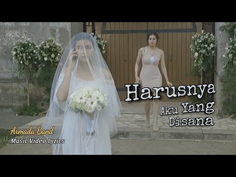ARMADA - HARUSNYA AKU (Music Video)