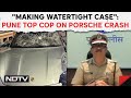 Pune Accident News | Pune Top Cop To NDTV On Porsche Crash That Killed 2: Making Watertight Case