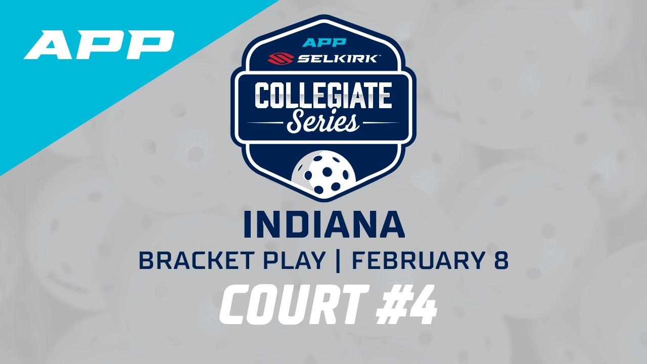 Court 4 | Day 2 | The 2025-26 APP Selkirk Collegiate Series - Indiana