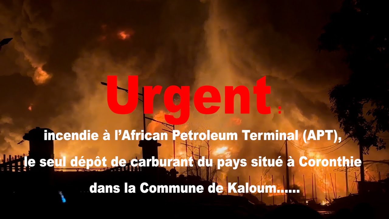 Conakry Nouvelles URGENT INCENDIE DEPOT DE CARBURANT EN GUINEE APT CORONTHIE