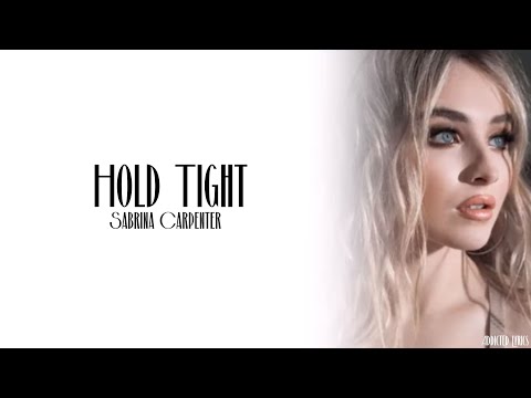 Sabrina Carpenter - Hold Tight (feat. Uhmeer) [Lyrics]