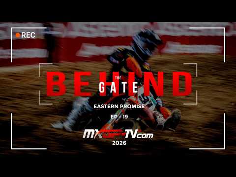 Behind The Gate | 2026 Episode 19 | Eastern Promise