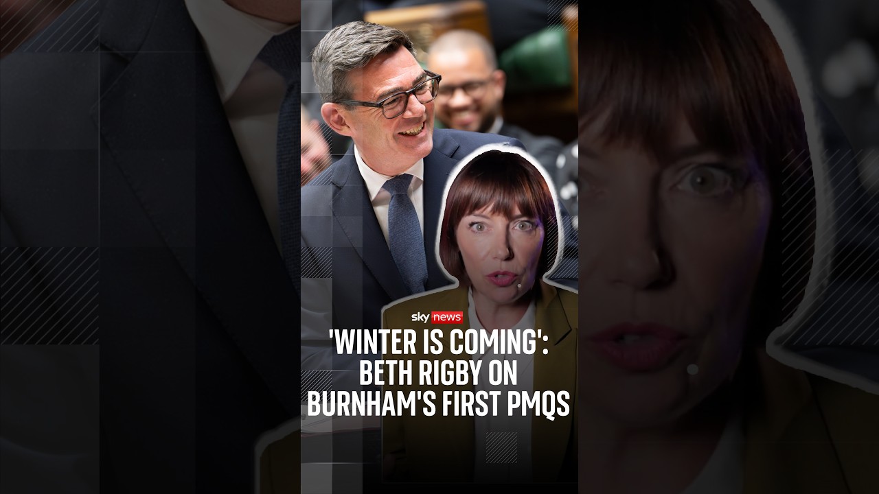 'Winter is coming': Beth Rigby on Burnham's first PMQs