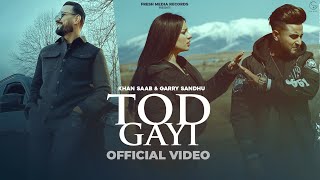 Tod Gayi - Khan Saab & Garry Sandhu