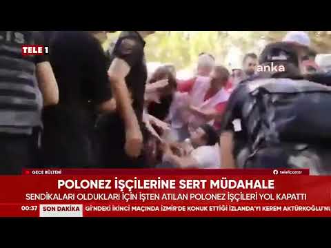 POLONEZ İŞÇİLERİNE SERT MÜDAHALE