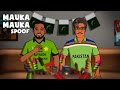 Mauka Mauka - India Vs Pakistan Spoof 2016