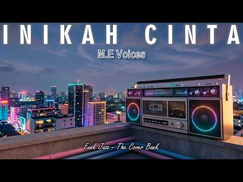 Inikah Cinta - M.E Voices I Funk Jazz Cover by The Cover Bank
