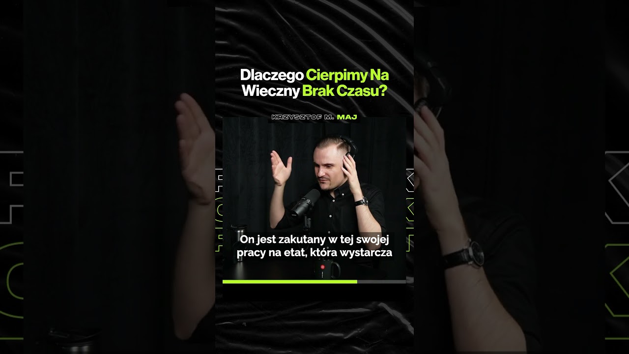 Dlaczego Cierpimy Na Wieczny Brak Czasu? – ft. dr @KrzysztofMMaj