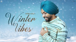 Winter Vibes (2023) Punjabi Album All Songs Jukebox Ft Satbir Aujla Video HD