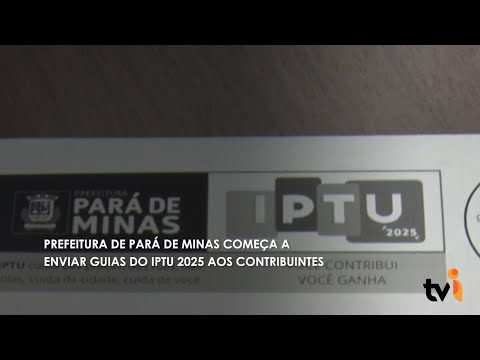 Vídeo: Prefeitura de Pará de Minas começa a enviar guias do IPTU 2025 aos contribuintes