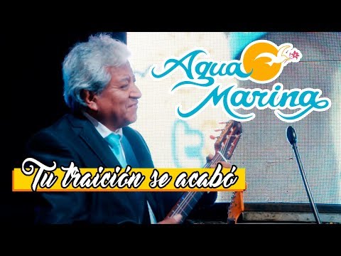 Agua Marina - Tu traición se acabó