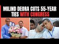 Milind Deora Quits Congress Ahead Of Polls To Walk On Path Of Development