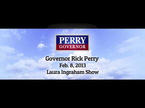 Governor Perry on the Laura Ingraham Show 2-8-13