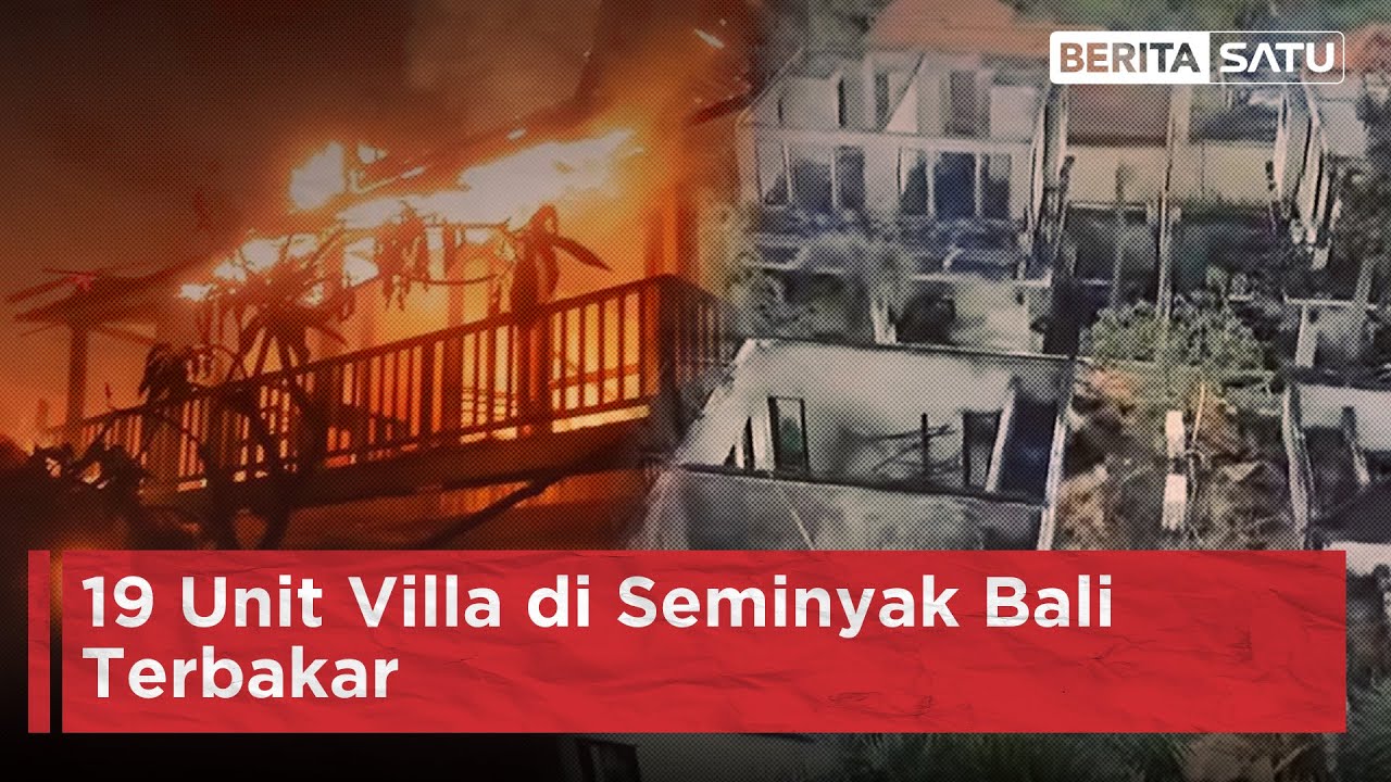 19 Unit Villa di Seminyak Bali Terbakar | Beritasatu