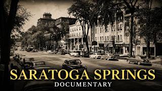 The Rise and Fall of America's First Gambling Capital: Saratoga Springs, NY