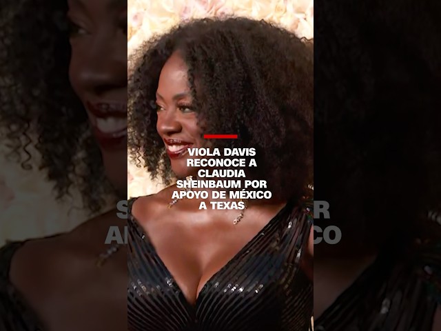 Viola Davis reconoce a Claudia Sheinbaum por apoyo de México a Texas