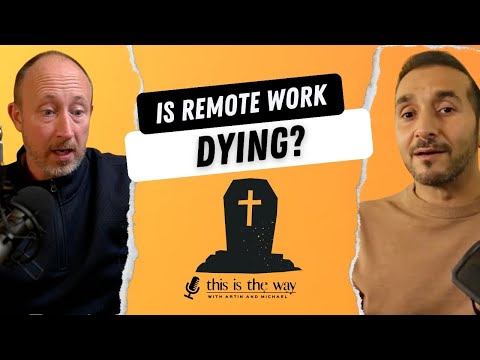Is Remote Work Dying? | Eps 29