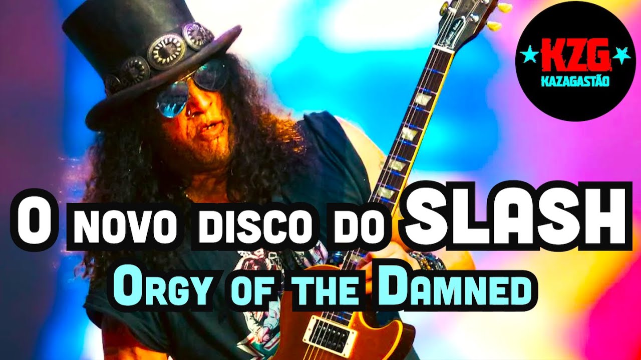 SLASH ⭐️ ORGY of the DAMNED ⭐️