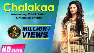 Chalakaa – Meet Kaur Ft Nishawn Bhullar Video HD