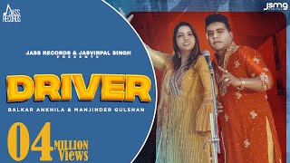 Driver ~ Balkar Ankhila & Manjinder Gulshan | Punjabi Song