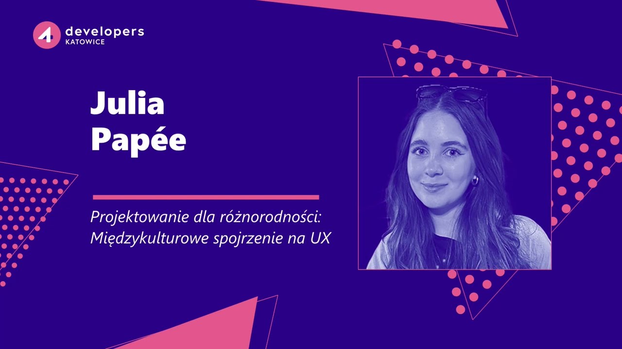 4Developers Katowice 2024: Julia Papée – Projektowanie dla różnorodności