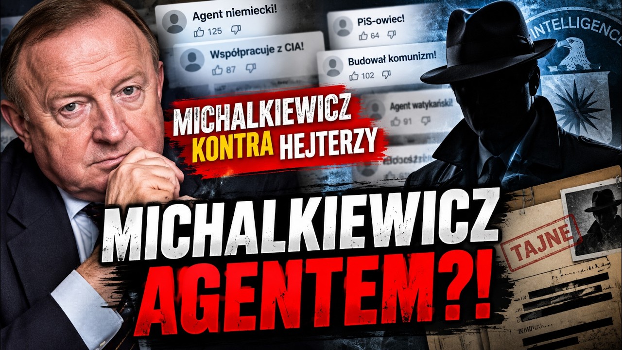 MICHALKIEWICZ VS. THE HATERS! Braun, the CIA, Putin, PiS, and German, French, and Vatican agents