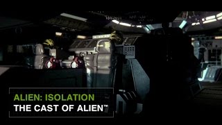 Alien: Isolation - The Cast of Alien