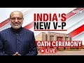 New VP Oath Ceremony LIVE | Vice President Oath | CP Radhakrishnan Oath | CP Radhakrishnan