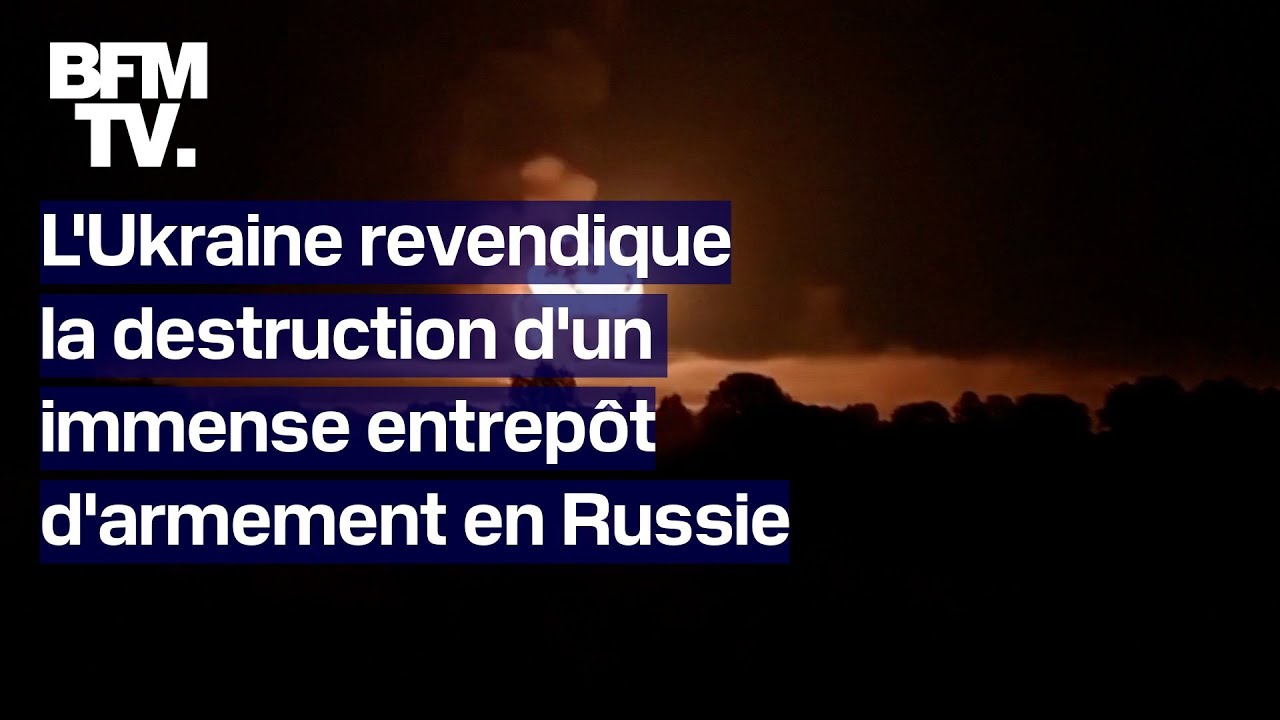 L'Ukraine revendique la destruction d'un immense entrepôt d'armement en Russie