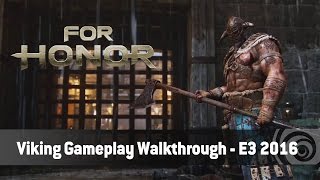 For Honor - E3 2016 Viking Gameplay Walkthrough Trailer