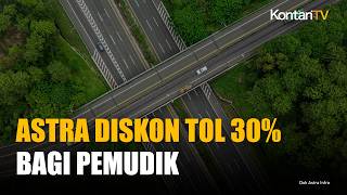 Astra Infra Berikan Diskon Tarif Tol 30% Selama Arus Mudik dan Balik Lebaran 2026
