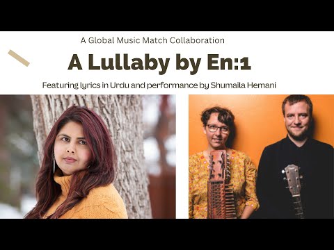 Shumaila Hemani - A Lullaby Collaboration between Shumaila Hemani and En:1