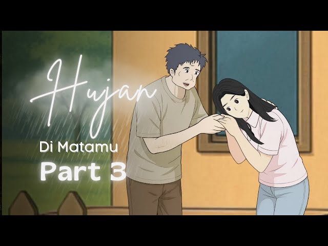 Hujan Di Matamu PART 3 - Dhot Design