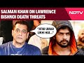 Lawrence Bishnoi | Salman Khan Death Threat | Salman Khan On Lawrence Bishnoi Death Threats