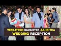 Venkatesh's daughter Ashritha and Vinayak Reddy Wedding Reception-Exc Pics
