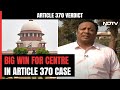 Article 370 Verdict: Government Passes Top Court Test On Article 370